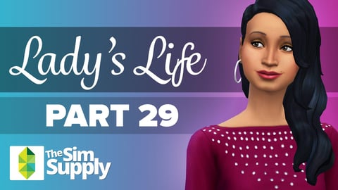 The Sims 4 - Lady's Life - Part 29 thumbnail