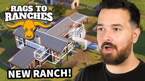 We have a brand new ranch! Rags to Ranches (Part 20) thumbnail