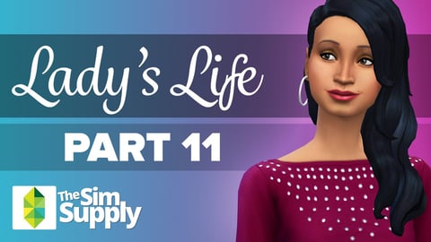 The Sims 4 - Lady's Life - Part 11 thumbnail