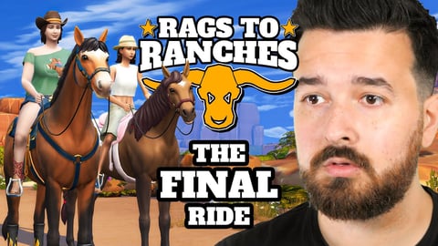 The final time on the ranch! Rags to Ranches (Part 30)